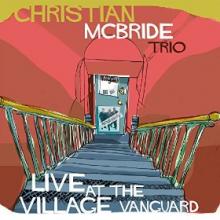 Christian McBride Trio: “Cherokee” from Live At The Village Vanguard