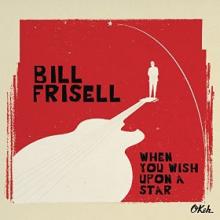 Bill Frisell: “Once Upon a Time in the West (Theme)” from When You Wish Upon a Star