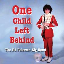The Ed Palermo Big Band: “Spider of Destiny” from One Child Left Behind