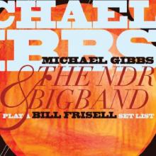 Michael Gibbs & The NDR Bigband w/ Bill Frisell: “On The Lookout/Far Away” from Play a Bill Frisell Set List